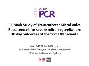 CE Mark Study of Transcatheter Mitral Valve Replacement