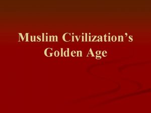 Muslim Civilizations Golden Age Social and Economic Advances
