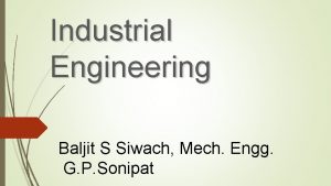 Industrial Engineering Baljit S Siwach Mech Engg G