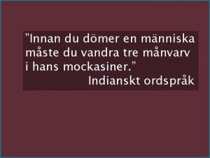 Innan du dmer en mnniska mste du vandra