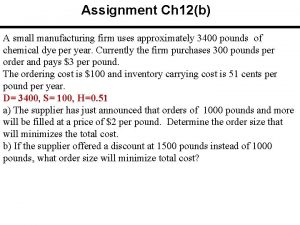 Assignment Ch 12b A small manufacturing firm uses
