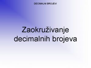 Zaokruzi broj 1