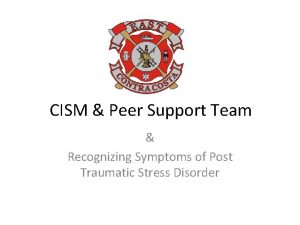CISM Peer Support Team Recognizing Symptoms of Post