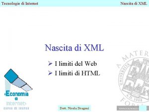 Tecnologie di Internet Nascita di XML I limiti
