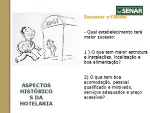 Encantar o Cliente Qual estabelecimento ter maior sucesso