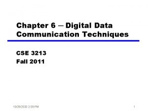 Chapter 6 Digital Data Communication Techniques CSE 3213
