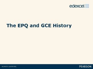 The EPQ and GCE History Praise for the