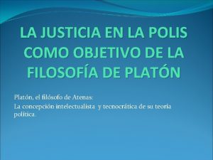 LA JUSTICIA EN LA POLIS COMO OBJETIVO DE