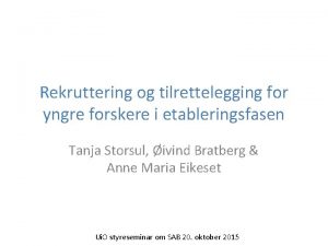 Rekruttering og tilrettelegging for yngre forskere i etableringsfasen