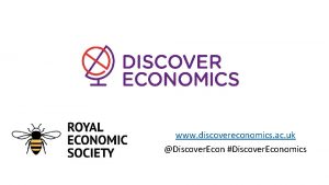 www discovereconomics ac uk Discover Econ Discover Economics