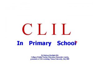 CLIL In Primary School By Barbara Buchholz MA