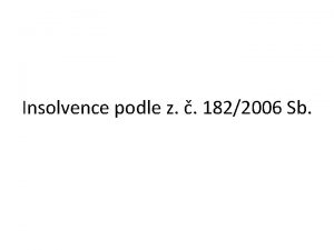 Insolvence podle z 1822006 Sb padek Dlunk je