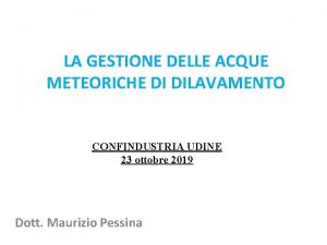 LA GESTIONE DELLE ACQUE METEORICHE DI DILAVAMENTO CONFINDUSTRIA