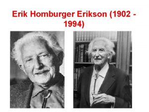 Erik Homburger Erikson 1902 1994 psychoanalyticky orientovan americk