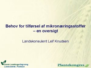 Behov for tilfrsel af mikronringsstoffer en oversigt Landskonsulent