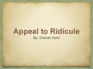 Appeal to ridicule example