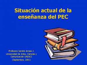 Situacin actual de la enseanza del PEC Profesora