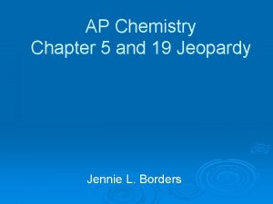 AP Chemistry Chapter 5 and 19 Jeopardy Jennie