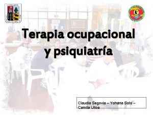 Terapia ocupacional y psiquiatra Claudia Segovia Yohana Soto