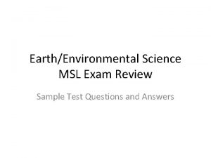 EarthEnvironmental Science MSL Exam Review Sample Test Questions