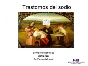 Trastornos del sodio Servicio de Nefrologia Marzo 2007