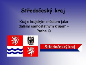 Stedoesk kraj Kraj s krajskm mstem jako dalm