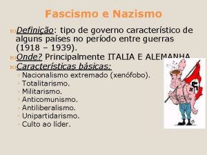 Fascismo e Nazismo Definio tipo de governo caracterstico