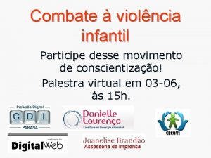 Combate violncia infantil Participe desse movimento de conscientizao