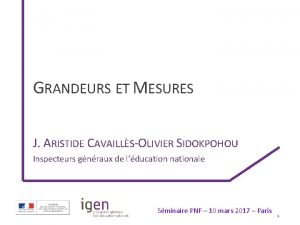 GRANDEURS ET MESURES J ARISTIDE CAVAILLSOLIVIER SIDOKPOHOU Inspecteurs