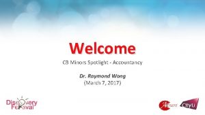 Welcome CB Minors Spotlight Accountancy Dr Raymond Wong