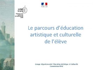 Le parcours dducation artistique et culturelle de llve