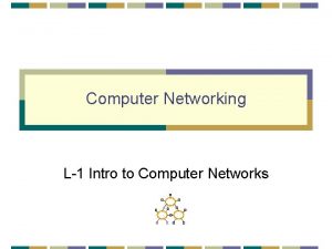 Computer Networking L1 Intro to Computer Networks Outline