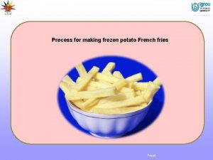 Process for making frozen potato French fries Next