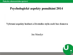 Psychologick aspekty pomhn 2014 Vybran aspekty hodnot a