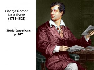 George Gordon Lord Byron 1788 1824 Study Questions