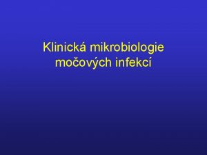 Klinick mikrobiologie moovch infekc IMC se rezultuj z