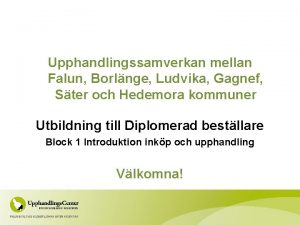 Upphandlingssamverkan mellan Falun Borlnge Ludvika Gagnef Ster och