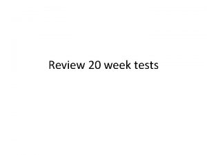 Review 20 week tests Review Questions Which statement