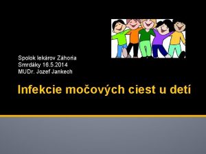 Spolok lekrov Zhoria Smrdky 16 5 2014 MUDr