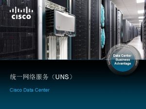 Data Center Business Advantage UNS Cisco Data Center