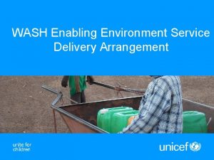 WASH Enabling Environment Service Delivery Arrangement Session Outline