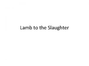 Characterization lamb to the slaughter