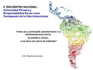 II ENCUENTRO NACIONAL Universidad Peruana y Responsabilidad Social