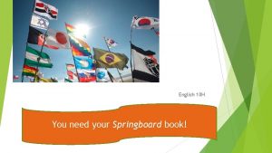 English 10 H You need your Springboard book