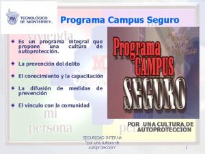 Programa Campus Seguro Es un programa integral que