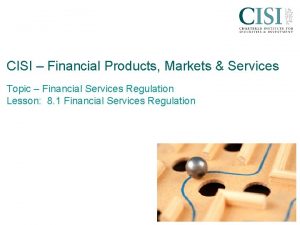 CISI Financial Products Markets Services Topic Financial Services