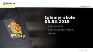 SRVEST POLITIDISTRIKT Iglemyr skole 05 03 2019 Status