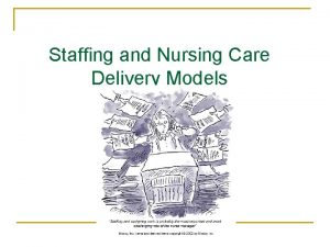 Nursing care delivery model