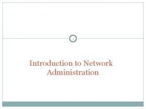 Introduction to network administration