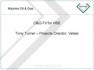 Maximo Oil Gas OG Fit for HSE Tony